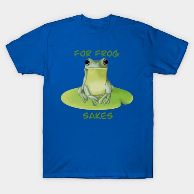 For Frog Sakes T-Shirt by Keatos